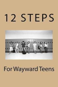 bokomslag 12 Steps For Wayward Teens