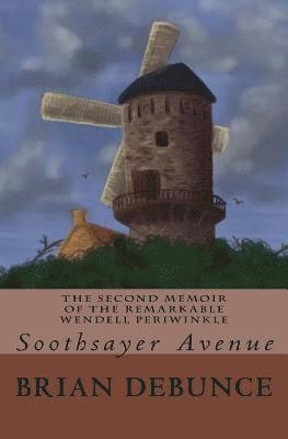 bokomslag The Memoirs of the Remarkable Wendell Periwinkle: Soothsayer Avenue