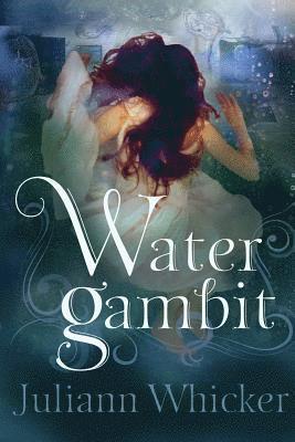 Juliann C. Whicker - Water Gambit: Watergirl Book 2, Häftad