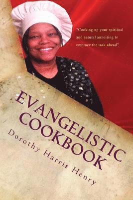 bokomslag Evangelistic Cookbook: "Ingredients to Inspire You to Work your Gifts of Success"