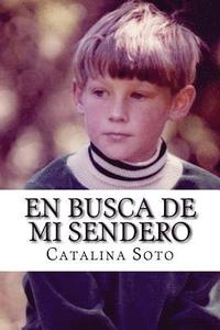 bokomslag En busca de mi sendero: Novel in Spanish: Intermediate-High to Advanced Range Level as Described by ACTFL