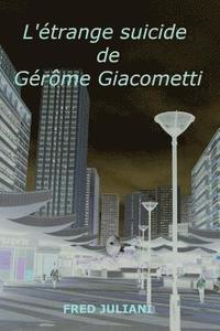 bokomslag L'étrange suicide de Gérôme Giacometti