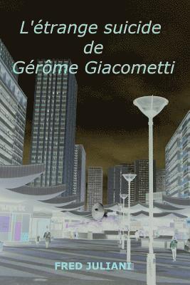 L'étrange suicide de Gérôme Giacometti 1