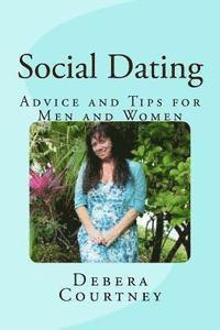 Debera L. Courtney - Social Dating: Advice and Tips for Men and Women, Häftad