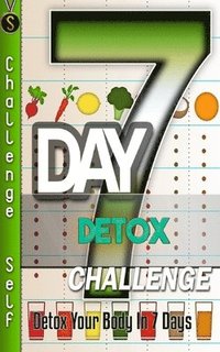 bokomslag 7-Day Detox Challenge: Detox Your Body in 7 Days