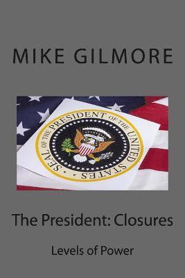 The President: Closures 1