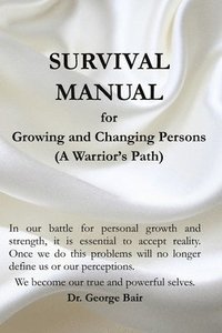 bokomslag A Survival Manual for Growing and Changing Persons: A self help guide for persons of faith