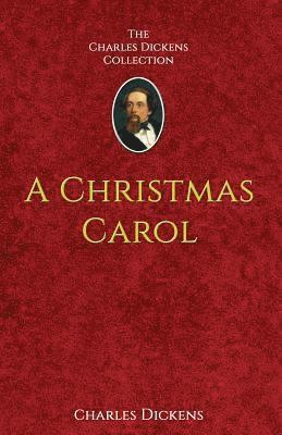 A Christmas Carol: in Prose Being A Ghost-Story of Christmas