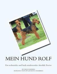 Mein Hund Rolf: Ein rechnender und buch-strabierender Airedale Terrier 1