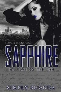 Sapphire: My love is the Ish 1