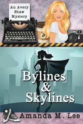 Amanda M. Lee - Bylines & Skylines, Häftad. Tillgänglighet: Lägg i varukorg