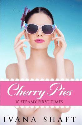 bokomslag Cherry Pies: 10 Steamy First Times