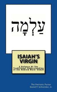 bokomslag Isaiah's Virgin: A Defense Of The Traditional Understanding of the Hebrew Word 'Almah