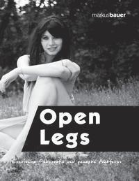 bokomslag Open Legs: Erotische Fotografie Und Gewagte Aktfotos