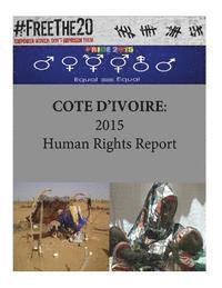 bokomslag Cote D?ivoire: 2015 Human Rights Report