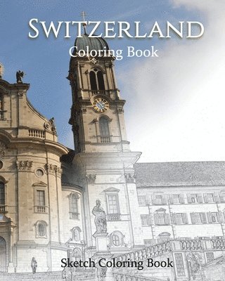 Switzerland Coloring the World: Sketch Coloring Book 1