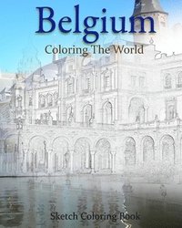 bokomslag Belgium Coloring the World: Sketch Coloring Book