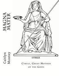 bokomslag Magna Mater: Cybele, Great Mother of the Gods