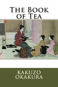 Kakuzo Okakura - The Book of Tea, Häftad
