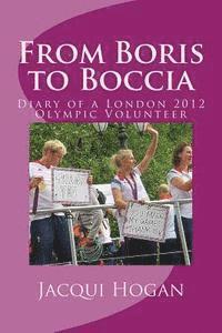 From Boris to Boccia: Diary of a London 2012 Olympic Volunteer 1