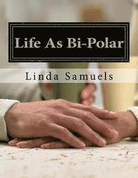 Linda Samuels - Life As Bi-Polar, Häftad. Tillgänglighet: Lägg i varukorg