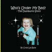 bokomslag Who's Under My Bed? - The Dustbunny Story: The Dustbunny Story