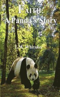 L. M. Whitaker - Faith: A Panda's Story, Häftad