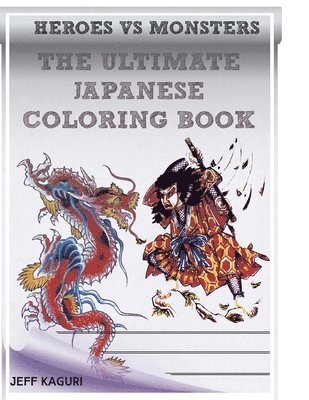 The Ultimate Japanse Coloring Book: Heroes vs Monsters 1