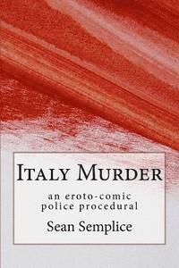 bokomslag Italy Murder: an eroto-comic police procedural