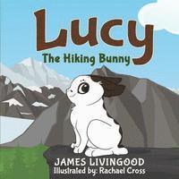 bokomslag Lucy: The Hiking Bunny