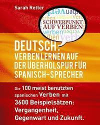 bokomslag Deutsch: Verben Lernen Auf Der Uberholspur fur Spanisch-Sprecher-: Die 100 meist benutzten deutschen Verben mit 3600 Beispielsä