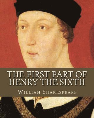 The first Part Of Henry The Sixth 1