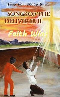 bokomslag Songs of the Deliverer II: Faith Wins