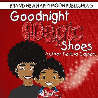 Goodnight Magic Shoes: Book 1