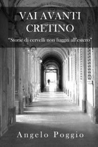 bokomslag Vai Avanti Cretino: Storie di cervelli non fuggiti all'estero