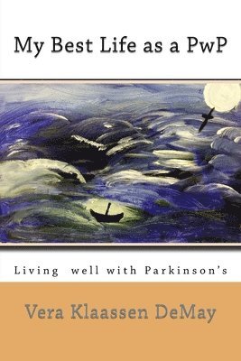 Vera Klaassen Demay - My Best Life as a PwP, Häftad