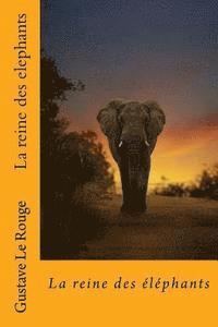 bokomslag La reine des elephants