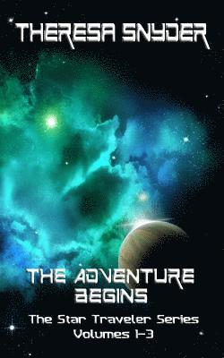 The Adventure Begins: The Star Traveler Series - Volumes 1-3 1