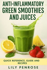 bokomslag Anti-inflammatory green smoothies and juices