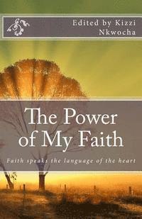 Kizzi Nkwocha - The Power of My Faith, Häftad
