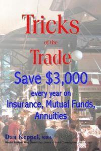 bokomslag Tricks of the Trade: Save $3,000 every year on Mutual Funds, Insurance, Annuities