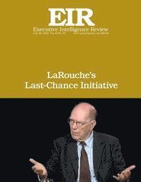 bokomslag LaRouche's Last-Chance Initiative: Executive Intelligence Review; Volume 43, Issue 30