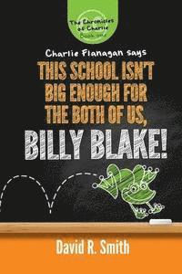 David R. Smith - This School Isn't Big Enough For The Both Of Us, Billy Blake!, Häftad