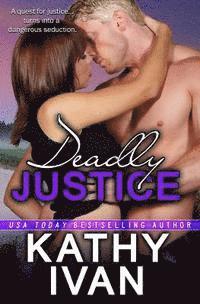 Kathy Ivan - Deadly Justice, Häftad