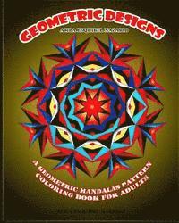 Geometric Designs: A Geometric Mandalas Pattern Coloring Book for Adults 1