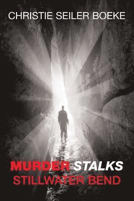 Murder Stalks Stillwater Bend 1