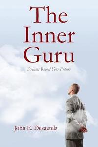 bokomslag The Inner Guru: Dreams Reveal Your Future
