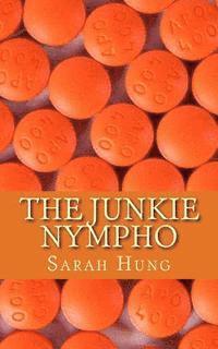 bokomslag The Junkie Nympho