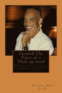 Focused: The Power of a Made up mind 1
