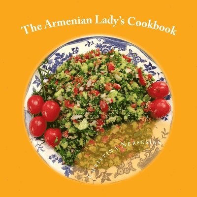 Christina Nersesian - Armenian Lady's Cookbook, Häftad